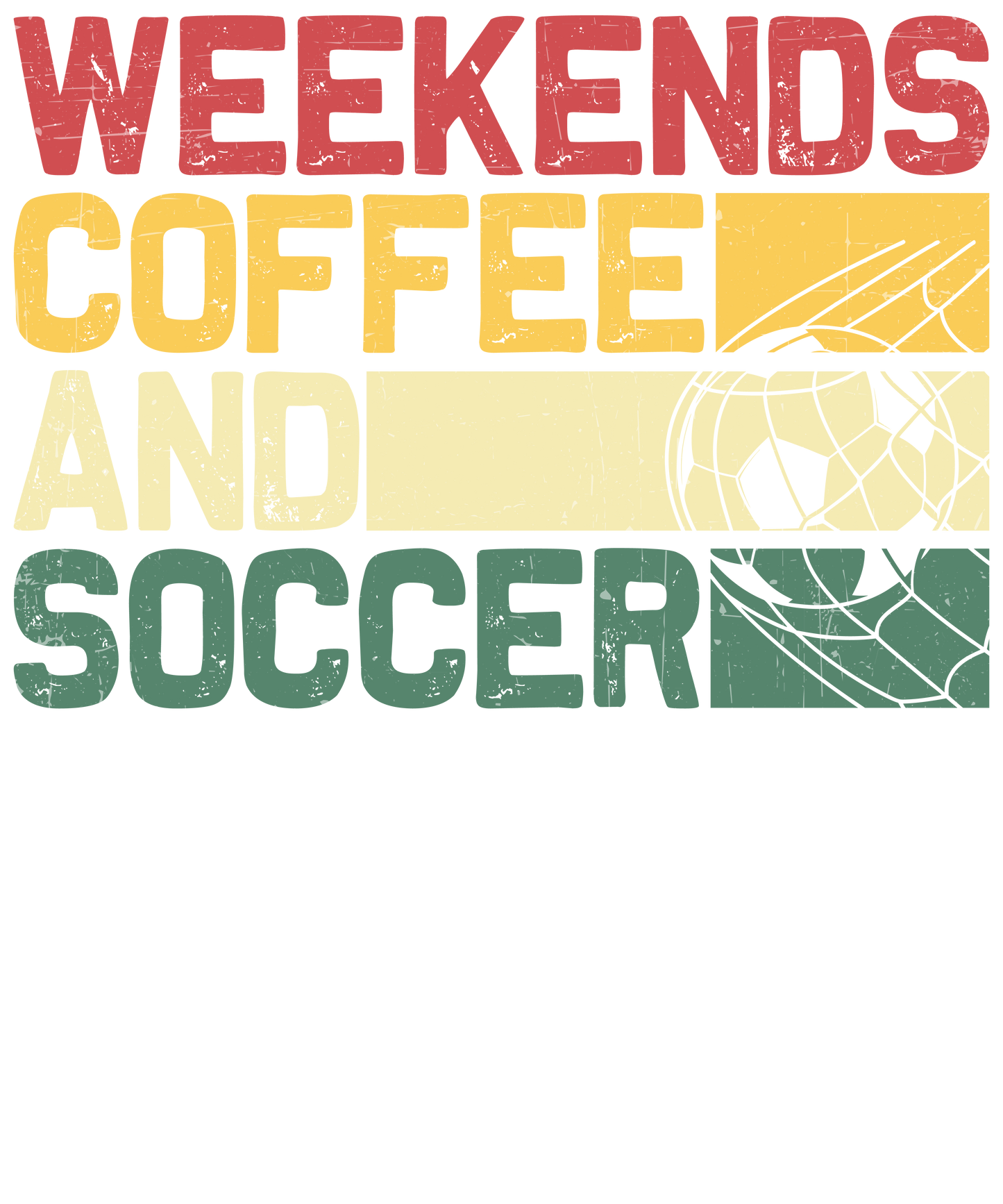 Weekends, coffee, Soccer