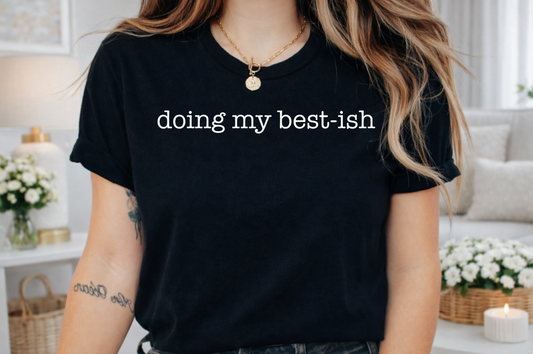 Doing my best-ish